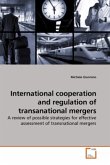 International cooperation and regulation of transanational mergers
