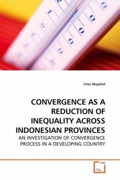 CONVERGENCE AS A REDUCTION OF INEQUALITY ACROSS INDONESIAN PROVINCES - Mujahid, Irfan