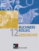 12. Jahrgangsstufe / Buchners Kolleg Geschichte, Ausgabe Bayern 2013