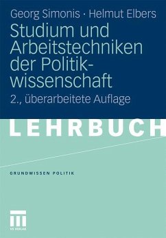 Studium und Arbeitstechniken der Politikwissenschaft - Simonis, Georg;Elbers, Helmut