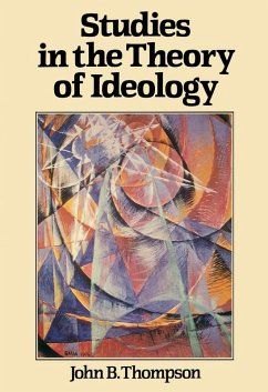 Studies in the Theory of Ideology - Thompson, John B.