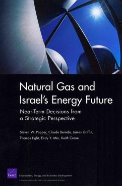 Natural Gas and Israel's Energy Future - Popper, Steven W; Berrebi, Claude; Griffin, James; Light, Thomas; Min, Endy Y