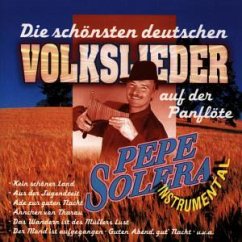 Die schönsten deutschen Volkslieder auf der Panflöte (Instrumental) - Pepe Solera