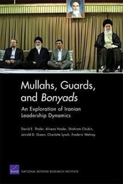 Mullahs, Guards, and Bonyads: An Exploration of Iranian Leadership Dynamics - Thaler, David E; Nader, Alireza; Chubin, Shahram; Green, Jerrold D; Lynch, Charlotte