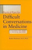 Practical Plans for Difficult Conversations in Medicine: Strategies That Work in Breaking Bad News [With DVD ROM]