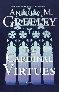 The Cardinal Virtues - Greeley, Andrew M.