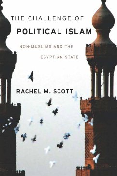 The Challenge of Political Islam: Non-Muslims and the Egyptian State - Scott, Rachel