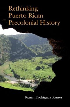 Rethinking Puerto Rican Precolonial History - Rodríguez Ramos, Reniel