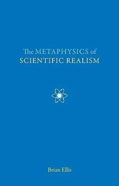 The Metaphysics of Scientific Realism - Ellis, Brian