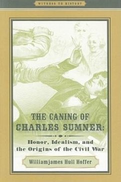 The Caning of Charles Sumner - Hoffer, Williamjames Hull