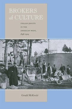 Brokers of Culture: Italian Jesuits in the American West, 1848-1919 - McKevitt, Gerald
