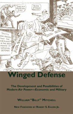 Winged Defense: The Development and Possibilities of Modern Air Power-Economic and Military - Mitchell, William