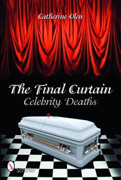 The Final Curtain: Celebrity Deaths - Olen, Catherine