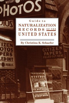 Guide to Naturalization Records of the United States - Schaefer, Christina K.