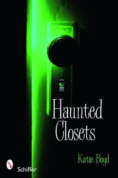 Haunted Closets: True Tales of the Boogeyman - Boyd, Katie