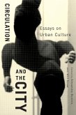 Circulation and the City: Essays on Urban Culture Volume 3
