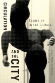 Circulation and the City: Essays on Urban Culture Volume 3