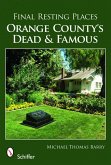 Final Resting Places: Orange County's Dead and Famous