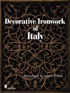 Decorative Ironwork of Italy - Pedrini, Photography By Augusto