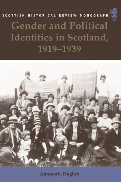 Gender and Political Identities in Scotland, 1919-1939 - Hughes, Annmarie