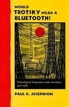 Would Trotsky Wear a Bluetooth? - Josephson, Paul R