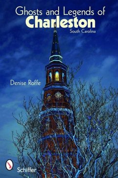 Ghosts and Legends of Charleston - Roffe, Denise