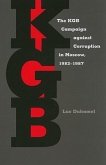 The KGB Campaign Against Corruption in Moscow, 1982-1987
