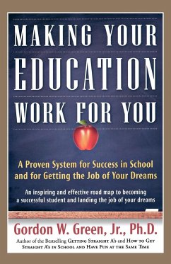 Making Your Education Work for You - Green, Gordon W. Jr.