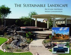 The Sustainable Landscape: Recycling Materials - Water Conservation - Lang, Damon