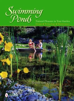 Swimming Ponds: Natural Pleasure in Your Garden - Berger, Frank Von