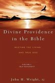 Divine Providence in the Bible: Meeting the Living and True God