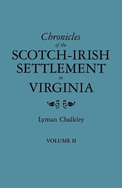 Chronicles of the Scotch-Irish Settlement in Virginia. Extracted from the Original Court Records of Augusta County, 1745-1800. Volume II - Chalkley, Lyman