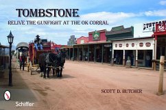 Tombstone: Relive the Gunfight at the O.K. Corral - Butcher, Scott D.