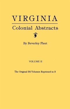 Virginia Colonial Abstracts. Volume II - Fleet, Beverley