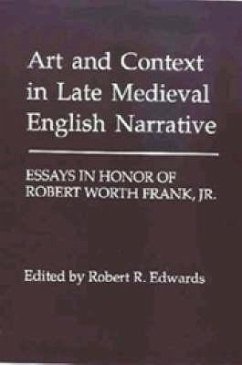 Art and Context in Late Medieval English Narrative - Edwards, Robert R. (ed.)