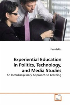 Experiential Education in Politics, Technology, and Media Studies - Fuller, Frank