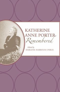 Katherine Anne Porter Remembered - Unrue, Darlene Harbour