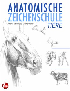 Anatomische Zeichenschule Tier - Szunyoghy, Andras; Feher, György