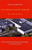 Am Anfang stand die Zukunft - Ein Leben mit Druck Am Anfang stand die Zukunft - Ein Leben mit Druck