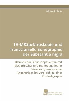 1H-MRSpektroskopie und Transcranielle Sonographie der Substantia nigra - Di Santo, Adriana