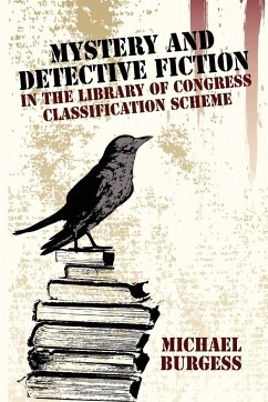 Mystery and Detective Fiction in the Library of Congress Classification Scheme - Burgess, Michael