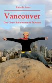 Vancouver - Das Chaos hat ein neues Zuhause Vancouver - Das Chaos hat ein neues Zuhause