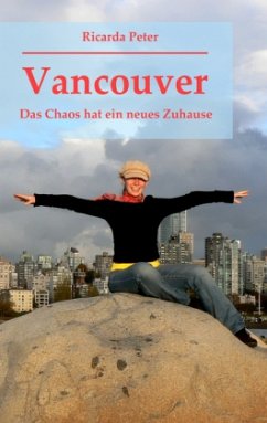 Vancouver - Das Chaos hat ein neues Zuhause - Peter, Ricarda