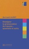 Enseigner la Prononciation Du Francais: Questions Et Outils