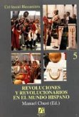 Revolución y revolucionarios en el mundo hispano