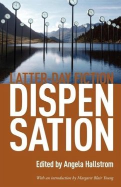 Dispensation: Latter-Day Fiction - Hallstrom, Angela