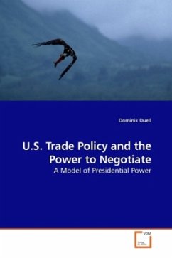 U.S. Trade Policy and the Power to Negotiate - Duell, Dominik