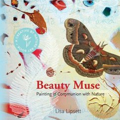 Beauty Muse: Painting in Communion with Nature - Lipsett, Lisa May