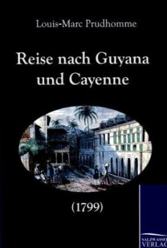 Reise nach Guyana und Cayenne (1799) - Prudhomme, Louis-Marc