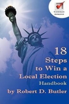 18 Steps to Win a Local Election Handbook - Butler, Robert D